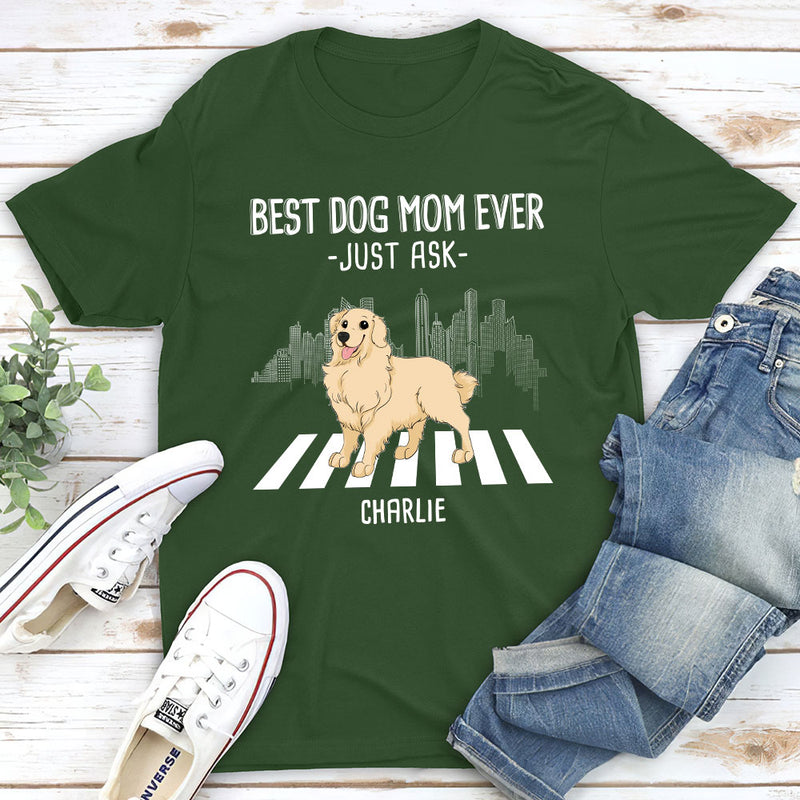 Best Mom Just Ask - Personalized Custom Unisex T-shirt