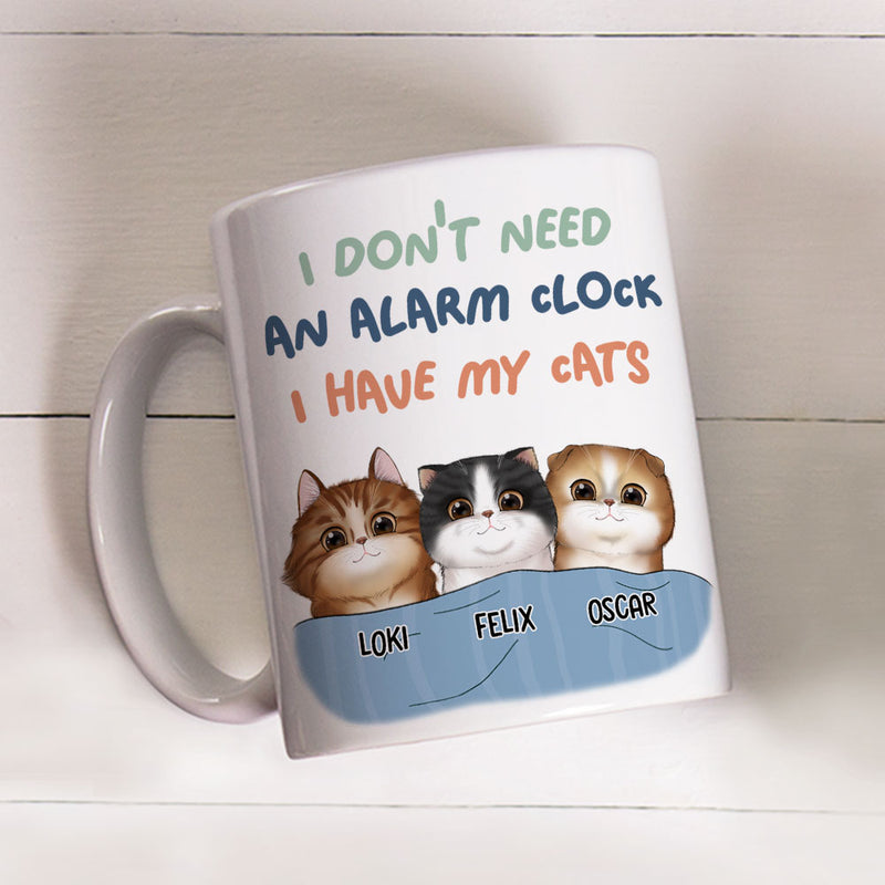 Don‘t Need Alarm Clock - Personalized Custom Coffee Mug