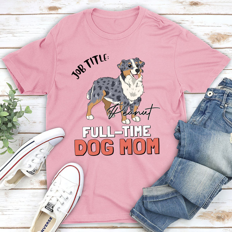 Full-Time Dog Dad/Mom - Personalized Custom Unisex T-shirt