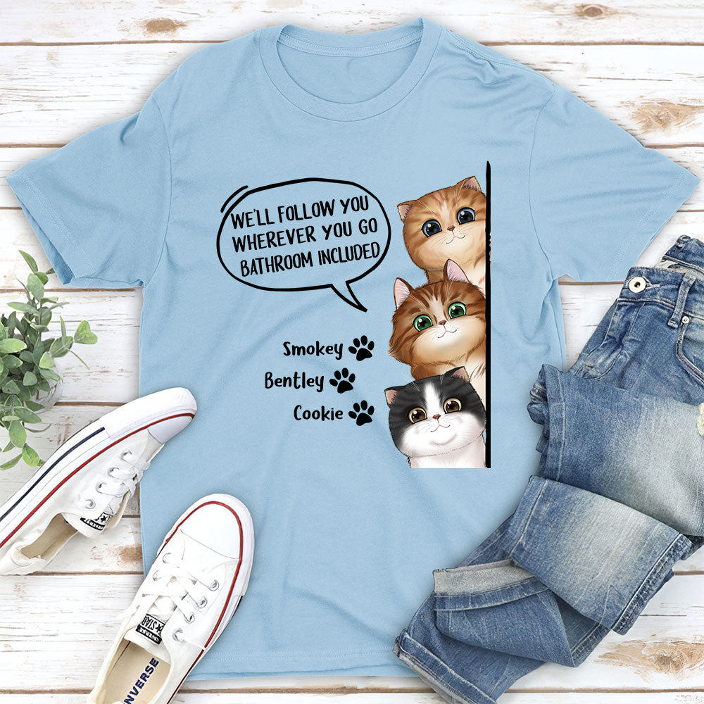 Cat Follow You Custom Pets Lover Personalized Cats Owner Life Unisex T-shirt