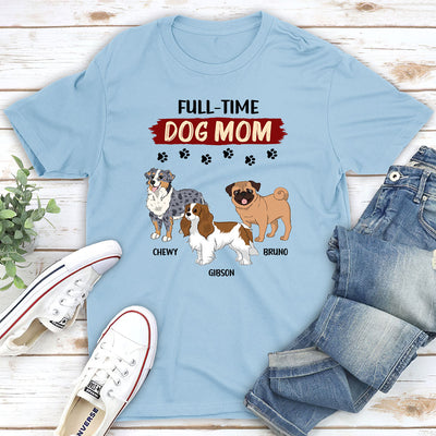 Full-Time Mom - Personalized Custom Unisex T-shirt