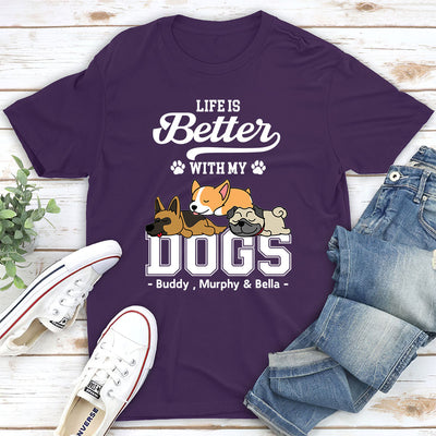 Better Life With Dogs - Personalized Custom Unisex T-shirt