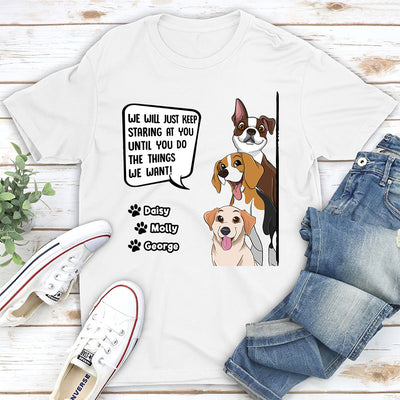 Dogs Keep Staring - Personalized Custom Unisex T-shirt