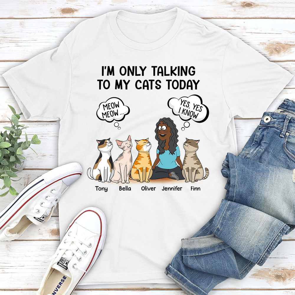 Talking To My Cat Custom Pets Lover Personalized Cats Owner Life Unisex T-shirt