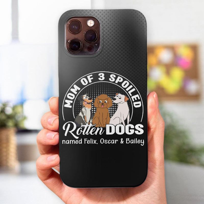 Spoiled Rotten Dog - Personalized Custom Phone Case