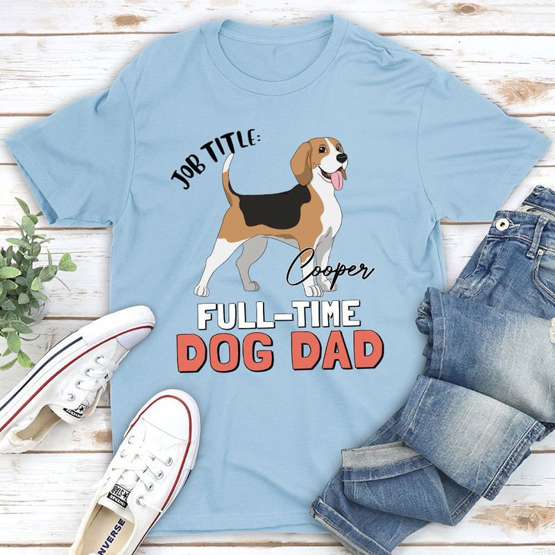 Full-Time Dog Dad/Mom - Personalized Custom Unisex T-shirt