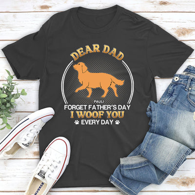 Woof You Everyday - Personalized Custom Unisex T-shirt