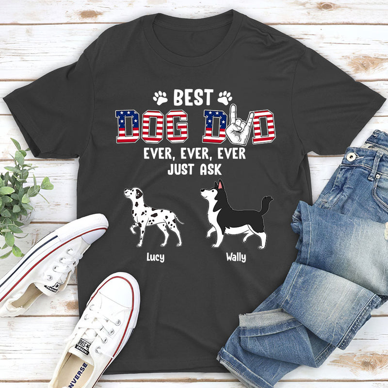 Best Dog Dad Ever, Ever, Ever - Personalized Custom Unisex T-shirt