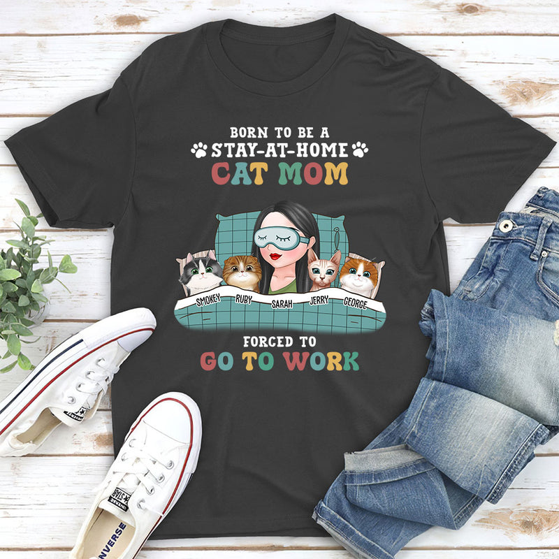Stay-at-home Cat Mom - Personalized Custom Unisex T-shirt
