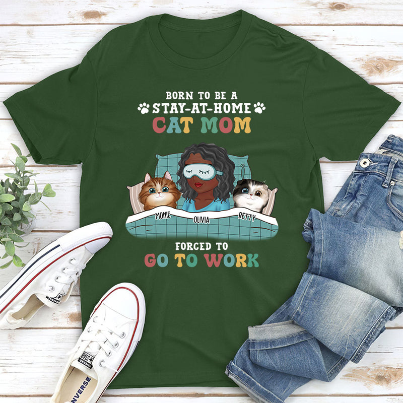 Stay-at-home Cat Mom - Personalized Custom Unisex T-shirt