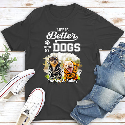 Better Life With Dogs - Personalized Custom Unisex T-shirt