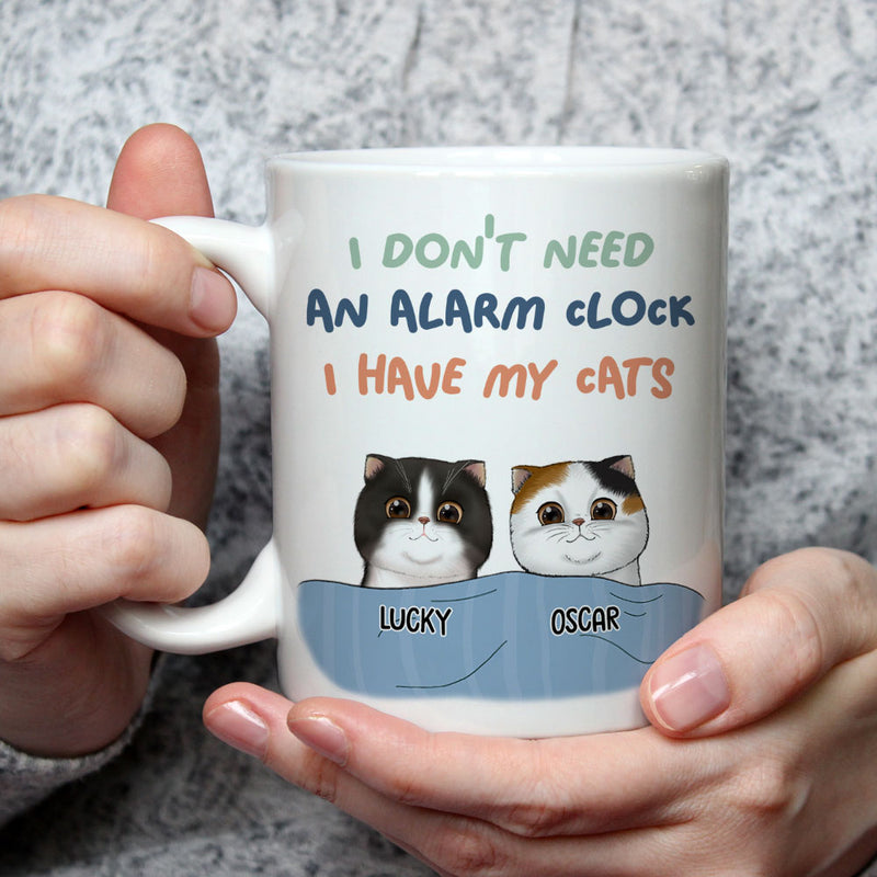 Don‘t Need Alarm Clock - Personalized Custom Coffee Mug