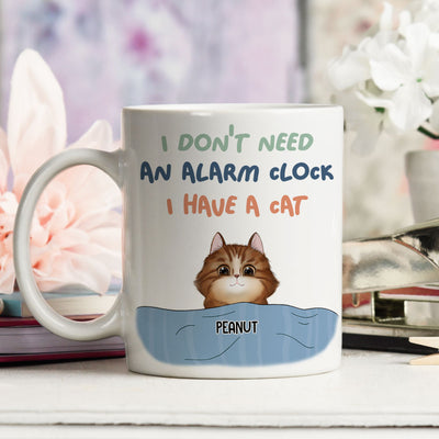 Don‘t Need Alarm Clock - Personalized Custom Coffee Mug