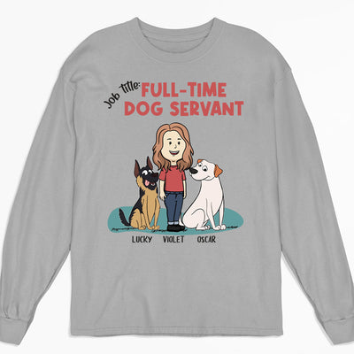 Full-Time Dog Servant - Personalized Custom Long Sleeve T-shirt