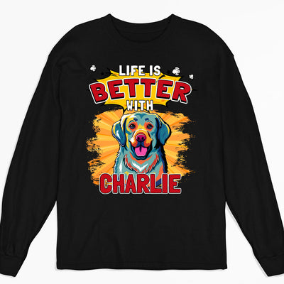 Better With Dog Popart 1 - Personalized Custom Long Sleeve T-shirt