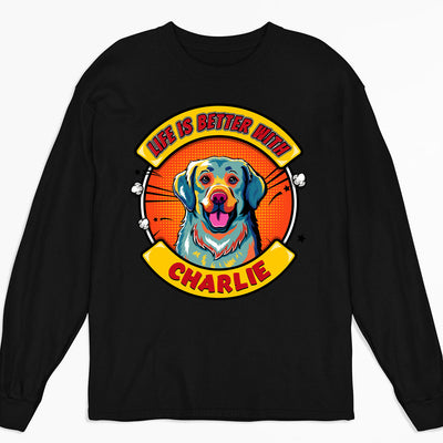 Better With Dog Popart 2 - Personalized Custom Long Sleeve T-shirt