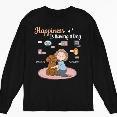 Happiness Is Having A Dog - Personalized Custom Long Sleeve T-shirt