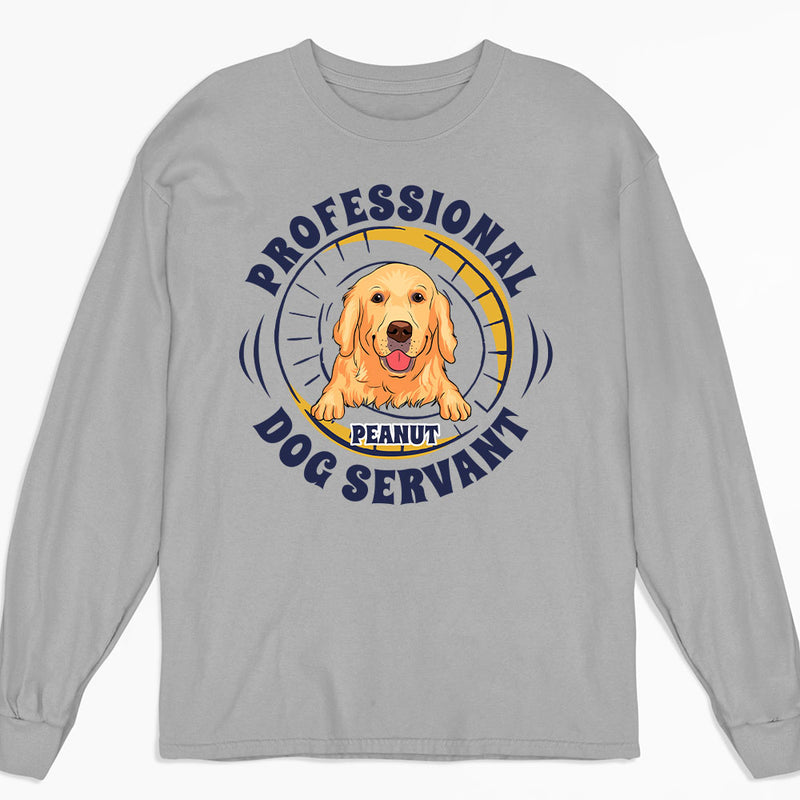 Professional Dog Servant - Personalized Custom Long Sleeve T-shirt