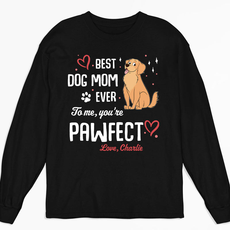 To Me You Pawfect - Personalized Custom Long Sleeve T-shirt