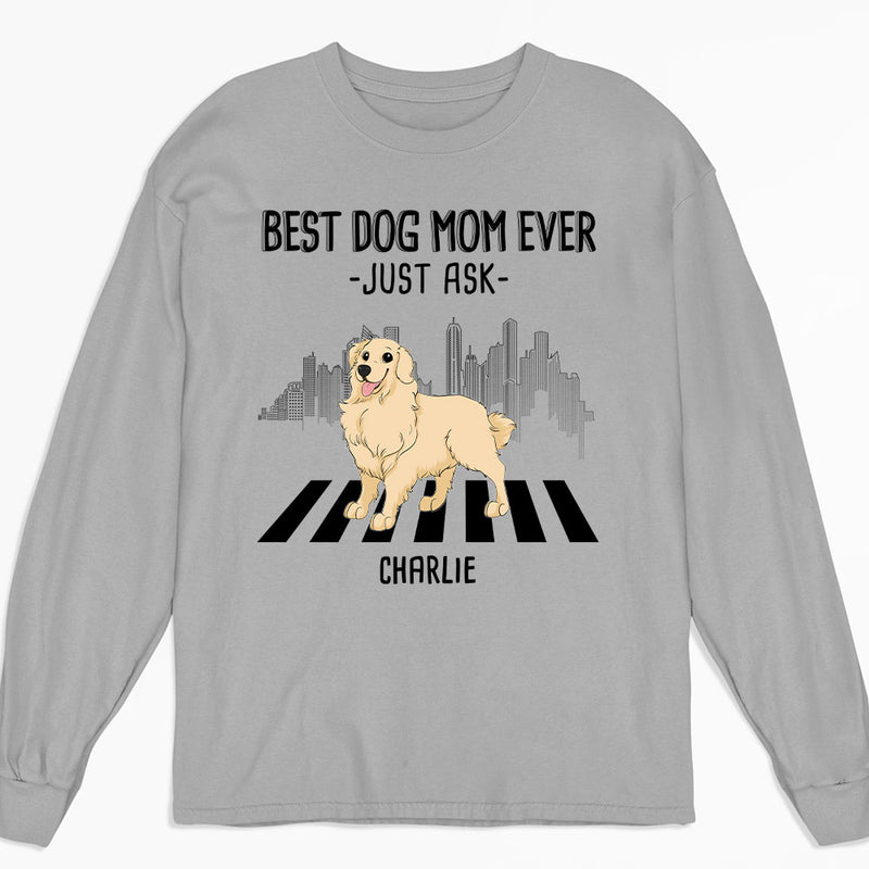 Best Mom Just Ask 2 - Personalized Custom Long Sleeve T-shirt