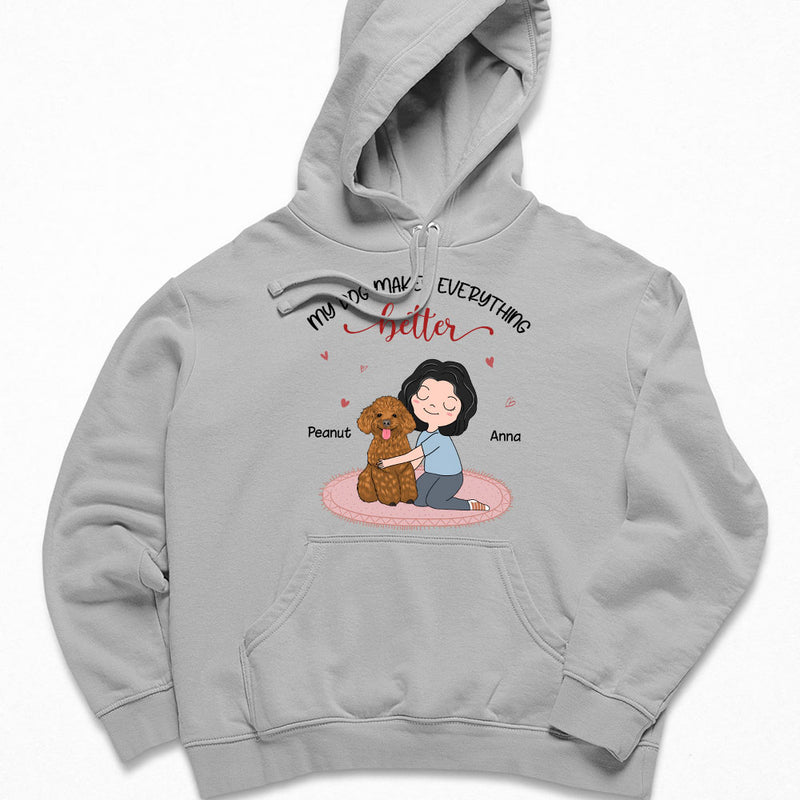My Dog Makes Everything Better – Personalized Custom Hoodie