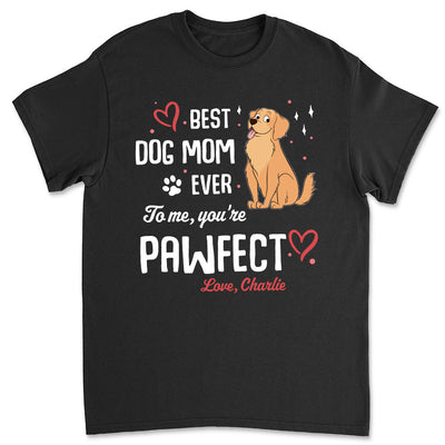 To Me You Pawfect - Personalized Custom Unisex T-shirt