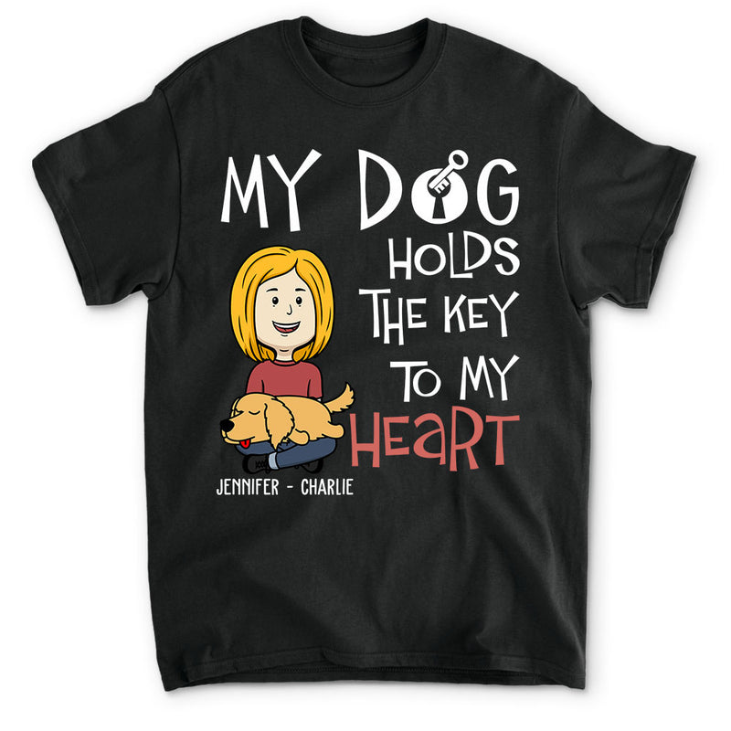 My Dog Holds The Key To My Heart - Personalized Custom Unisex T-shirt