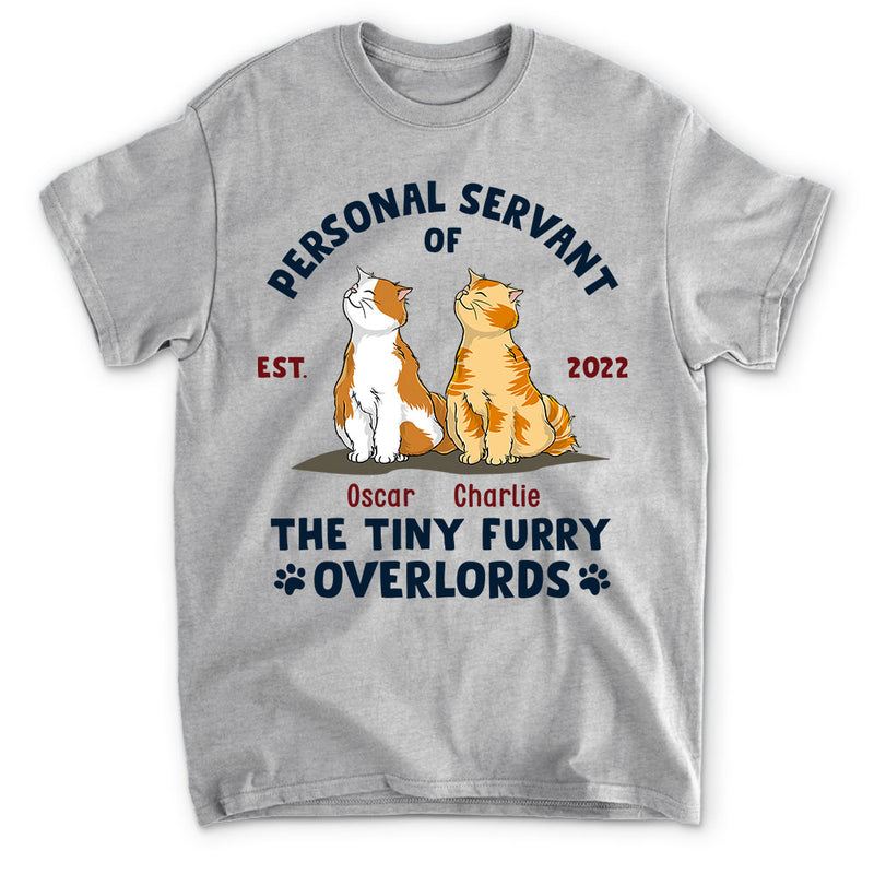 Personal Servant Of Cats  - Personalized Custom Unisex T-shirt