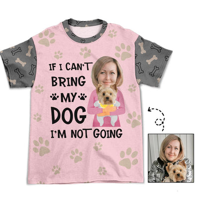 Bring My Dog - Personalized Custom Photo All-over-print T-shirt