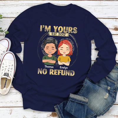 I'm Yours - No Refund - Personalized Custom Long Sleeve T-shirt