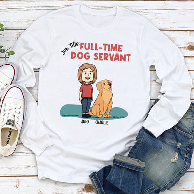 Full-Time Dog Servant - Personalized Custom Long Sleeve T-shirt