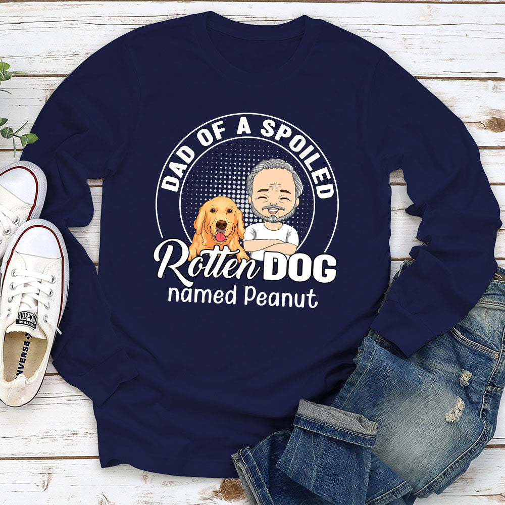 Mom Dad Of Spoiled Dogs - Personalized Custom Long Sleeve
