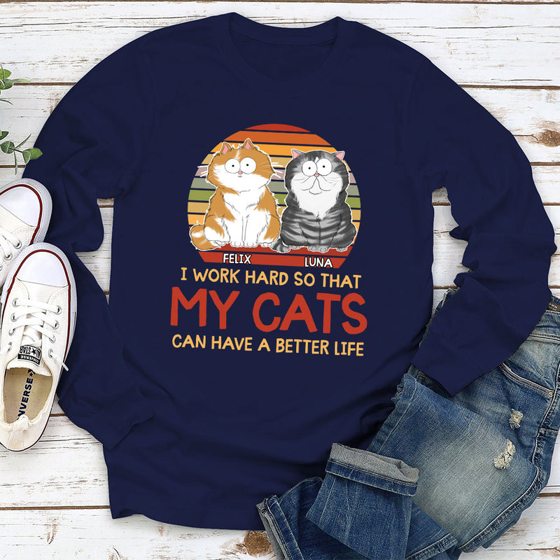 Cats Better Life - Personalized Custom Long Sleeve T-shirt