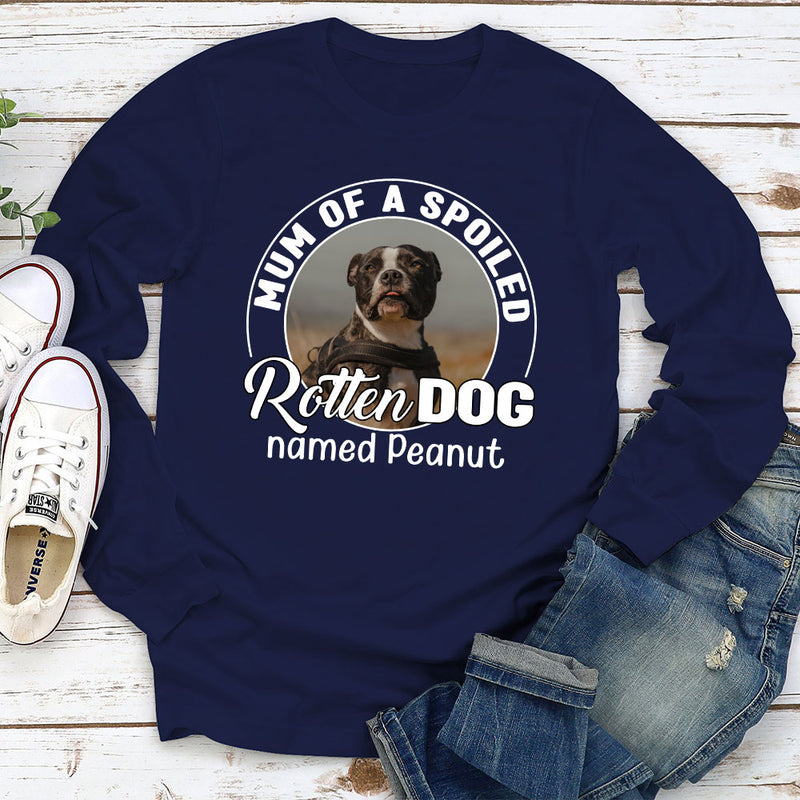 Spoiled Rotten Dog Photo - Personalized Custom Long Sleeve T-shirt