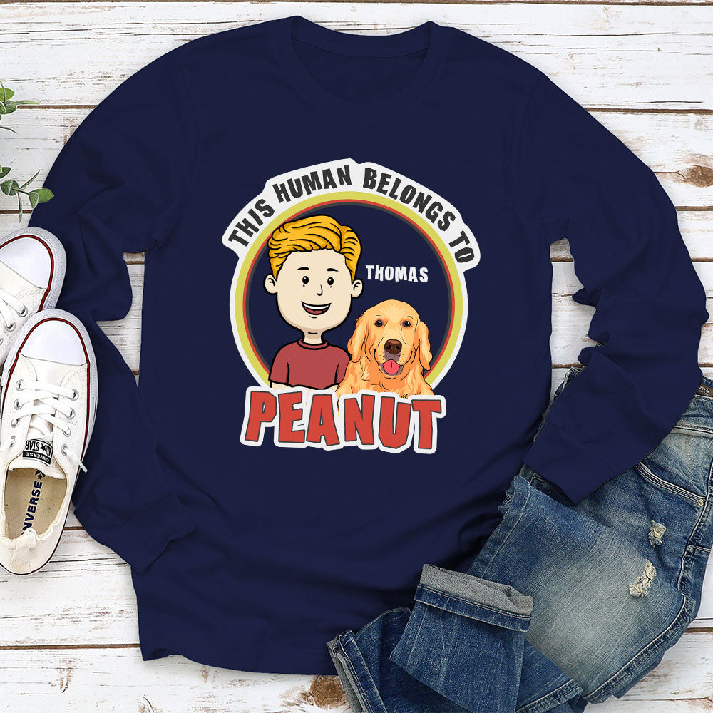 This Human Belongs To Personalized Pet Dogs Lover Custom Long Sleeve Shirt