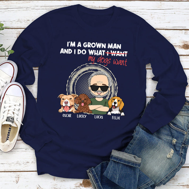 My Dog Wants - Personalized Custom Long Sleeve T-shirt