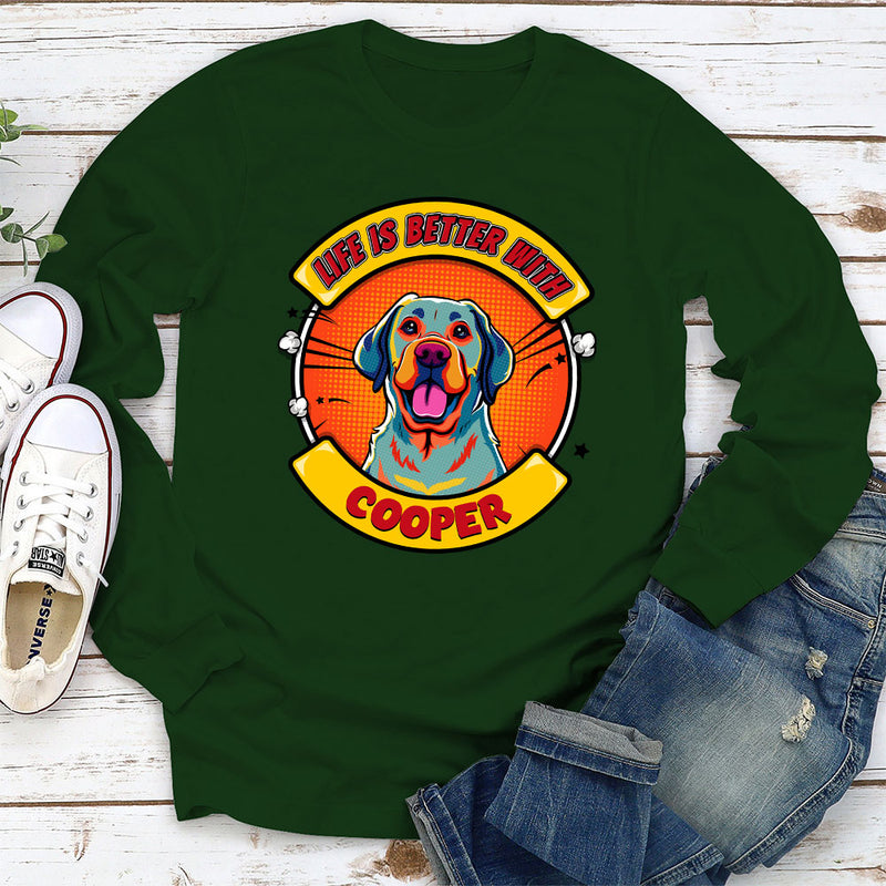 Better With Dog Popart 2 - Personalized Custom Long Sleeve T-shirt