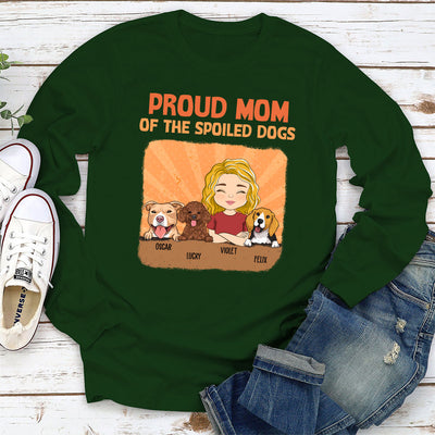 Spoiled Dog Vs Proud Mom - Personalized Custom Long Sleeve T-shirt