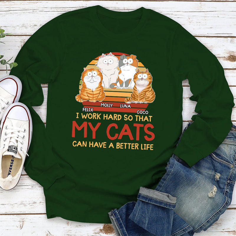 Cats Better Life - Personalized Custom Long Sleeve T-shirt