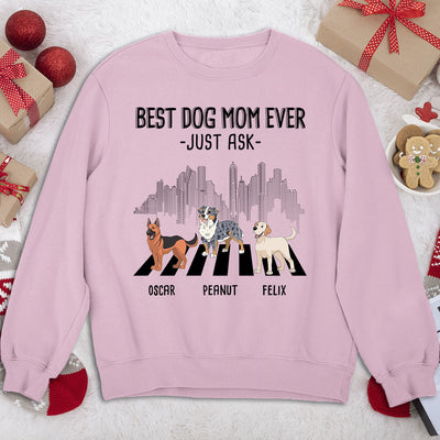 Best Mom Just Ask 2 - Personalized Custom Sweatshirt