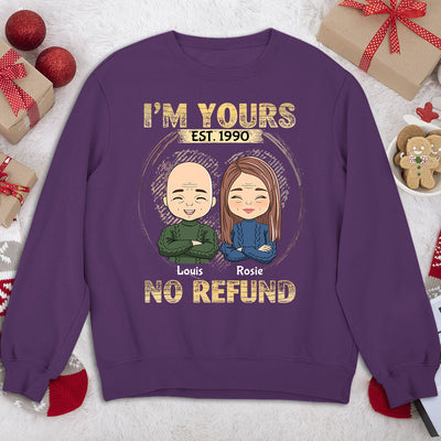 I'm Yours - No Refund - Personalized Custom Sweatshirt