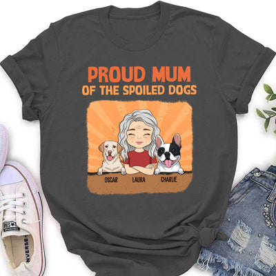 Spoiled Dog Vs Proud Mom - Personalized Custom Women's T-shirt