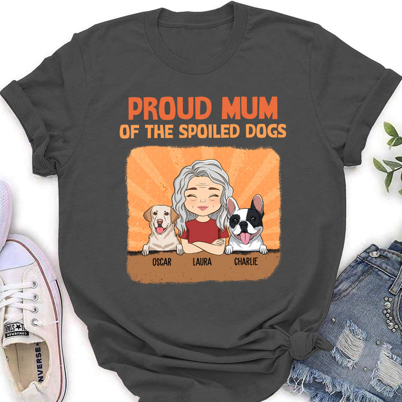 Spoiled Dog Vs Proud Mom - Personalized Custom Women&