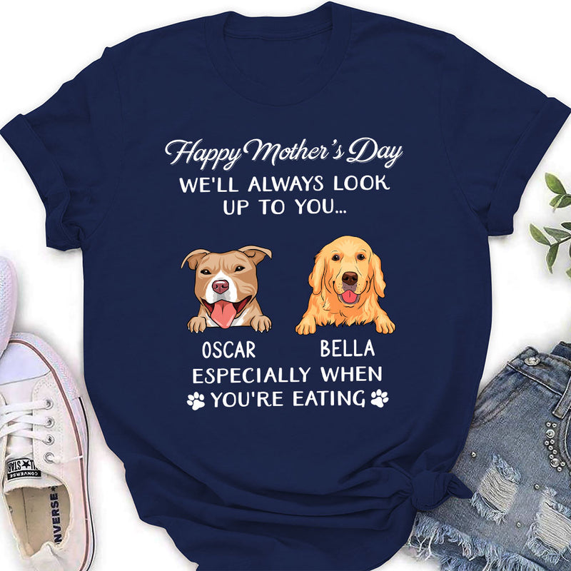 Dog Look Up To You - Personalized Custom Women&