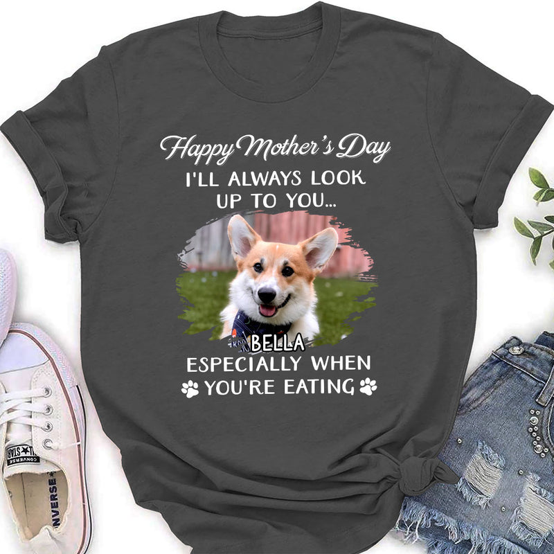 Dog Look Up To You Photo - Personalized Custom Women&