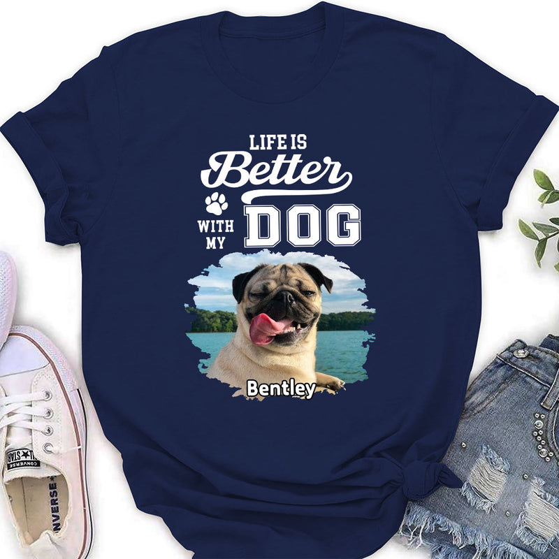 Better Life With Dogs - Personalized Custom Women&