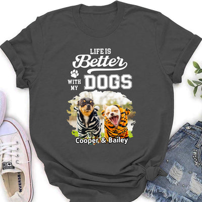 Better Life With Dogs - Personalized Custom Women's T-shirt