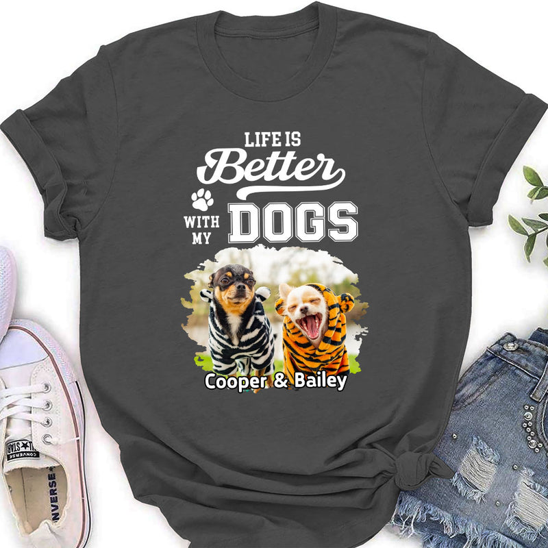 Better Life With Dogs - Personalized Custom Women&