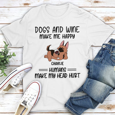 Dogs Wine Make Me Happy - Personalized Custom Unisex T-shirt