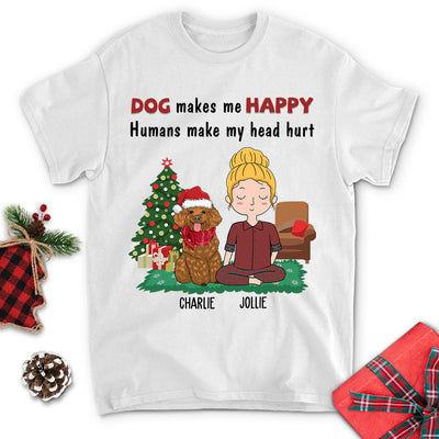 Dog Makes Me Happy - Personaized Customed Unisex T-shirt